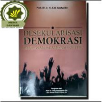 Image of Desekularisasi Demokrasi Landasan Islamisasi Politik