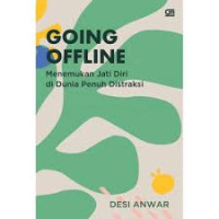 Image of GOING OFFLINE ( menemukan jati diri di dunia penuh distraksi)