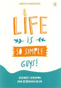 Image of Life Is So Simple, Guys!