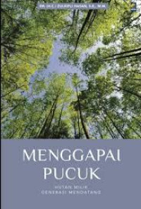Image of Menggapai Pucuk (hutan milik generasi mendatang)